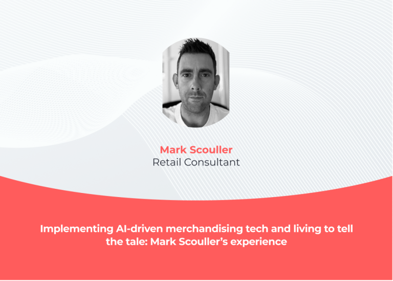 implementing-ai-driven-merchandising-tech-mark-scoullers-experience
